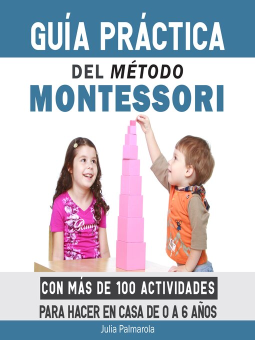 Title details for Guía Práctica del Método Montessori by Julia Palmarola - Wait list